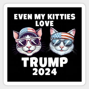 Even My Kitties Love Trump 2024 Magnet